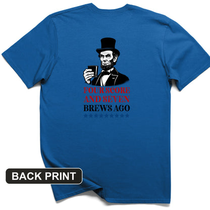 Four Score and Seven Brews Ago Back Print T-Shirt
