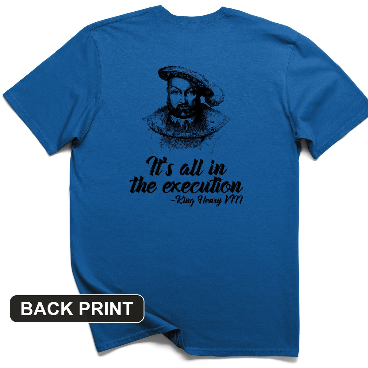 Henry VIII Execution Back Print T-Shirt