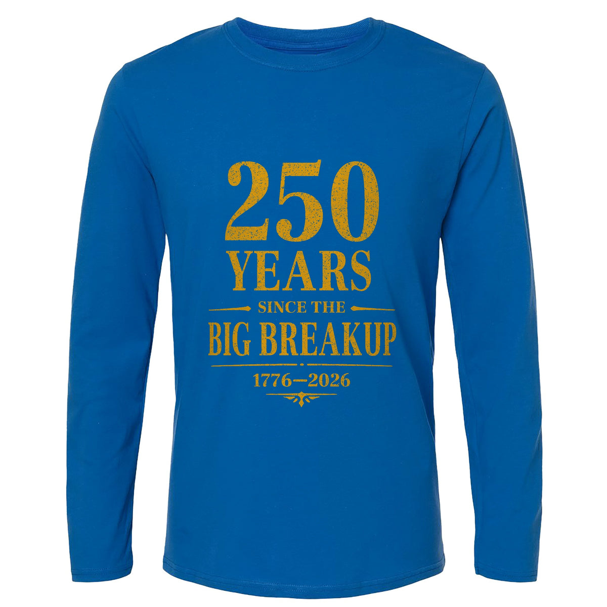 250 Big Breakup Long Sleeve T-Shirt