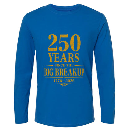 250 Big Breakup Long Sleeve T-Shirt