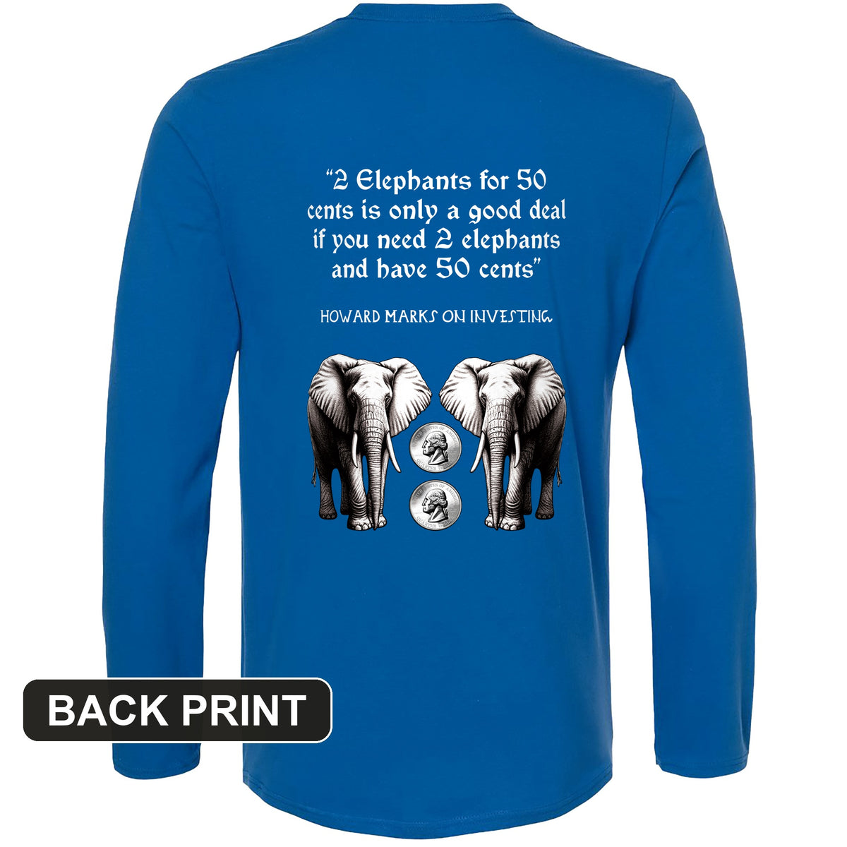 2 Elephants for 50 Cents Back Print Long Sleeve T-Shirt