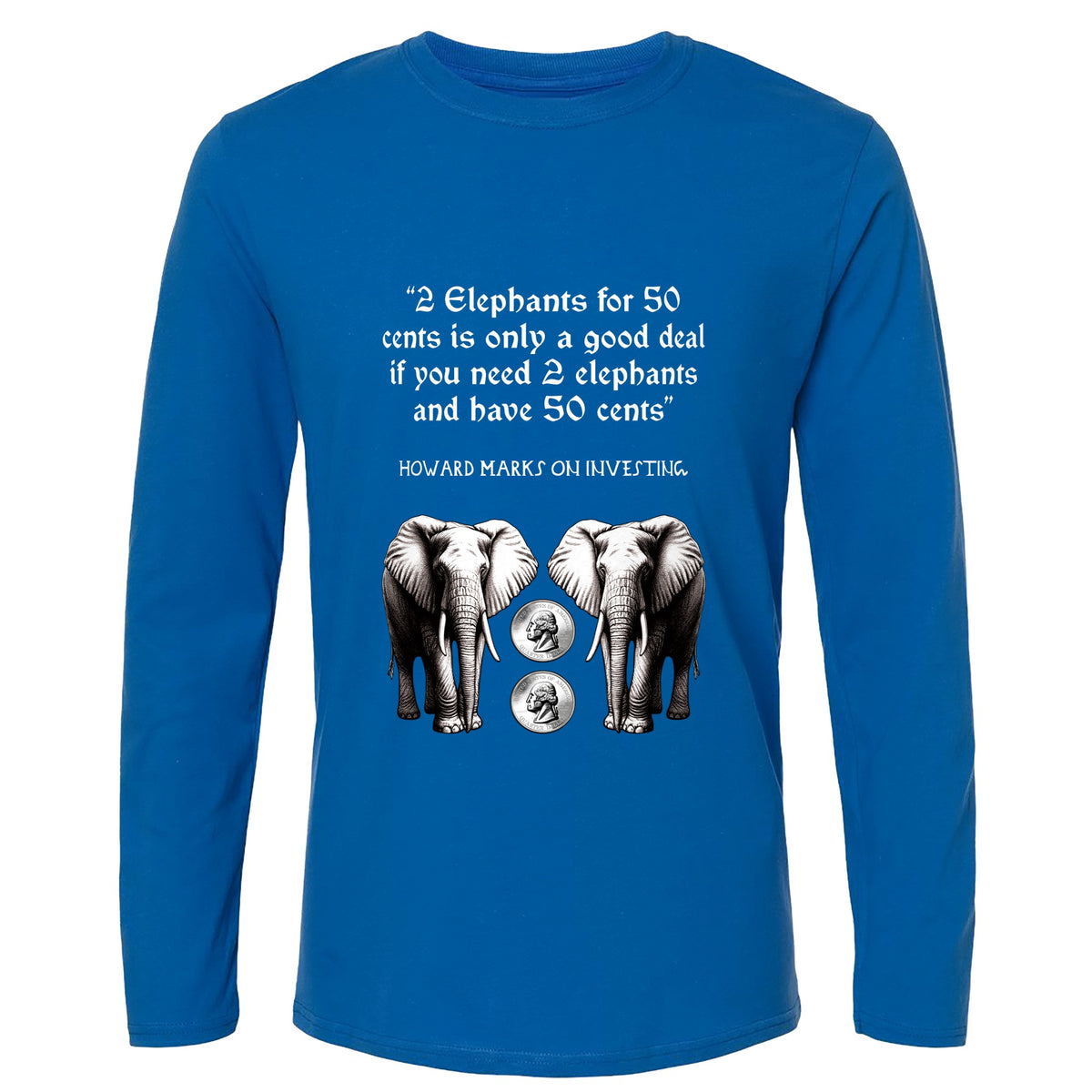 2 Elephants for 50 Cents Long Sleeve T-Shirt