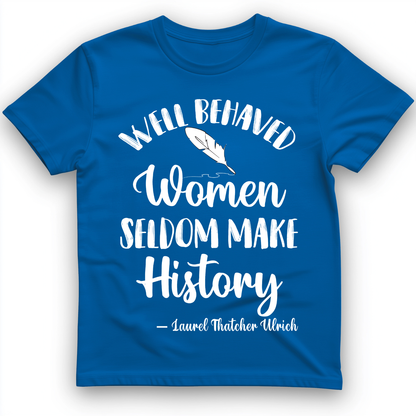 Well Behaved Women T- Shirt