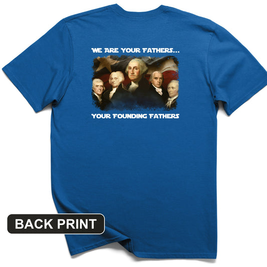 America We Are Your Founding Fathers Back Print T-Shirt