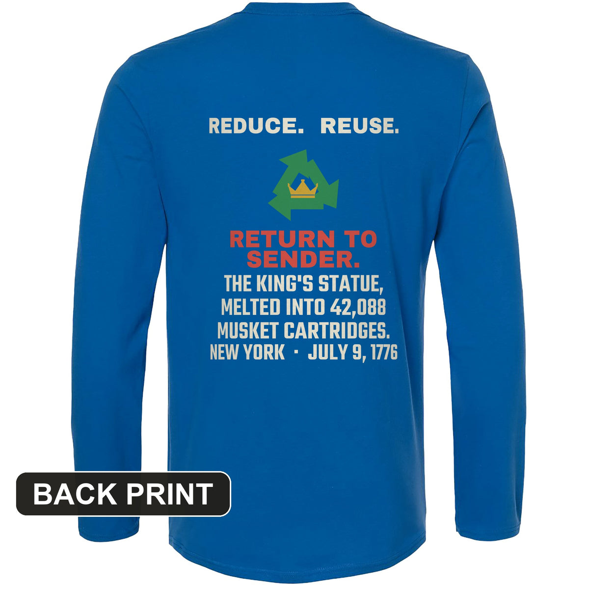 Return To Sender King's Statue 1776 Back Print Long Sleeve T-Shirt