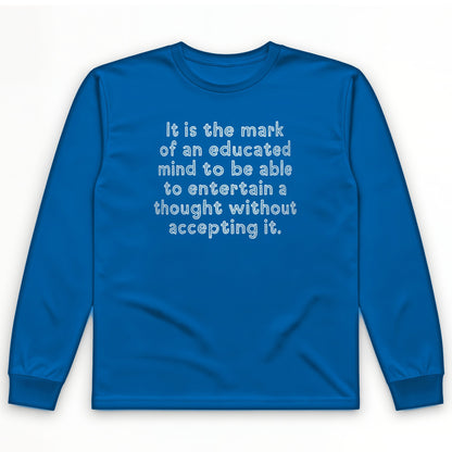 An Educated Mind Long Sleeve T-Shirt