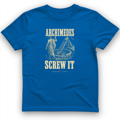 Archimedes Screw It T-Shirt