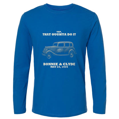 Bonnie and Clyde - That Oughta Do It Long Sleeve T-Shirt