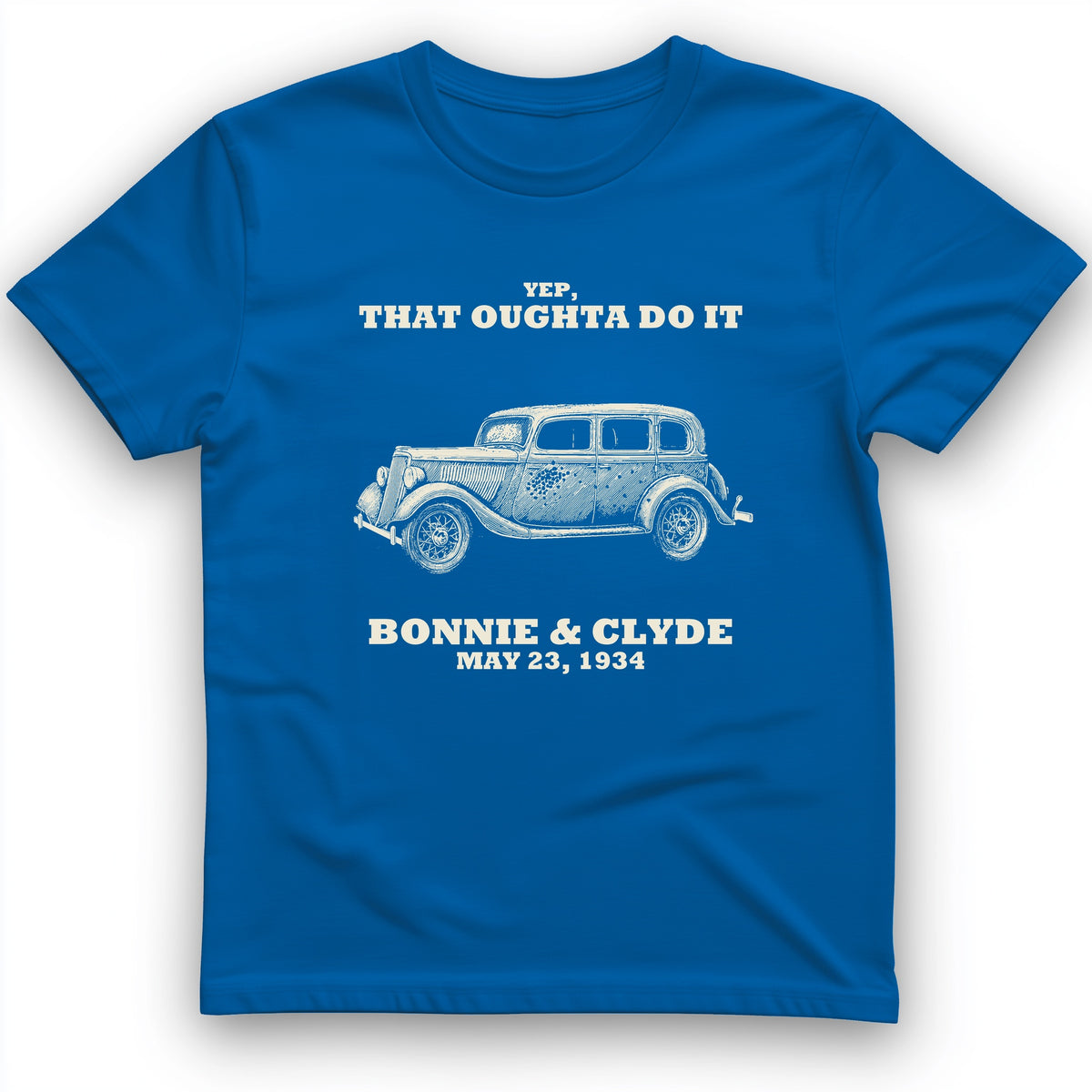 Bonnie and Clyde - That Oughta Do It T-Shirt