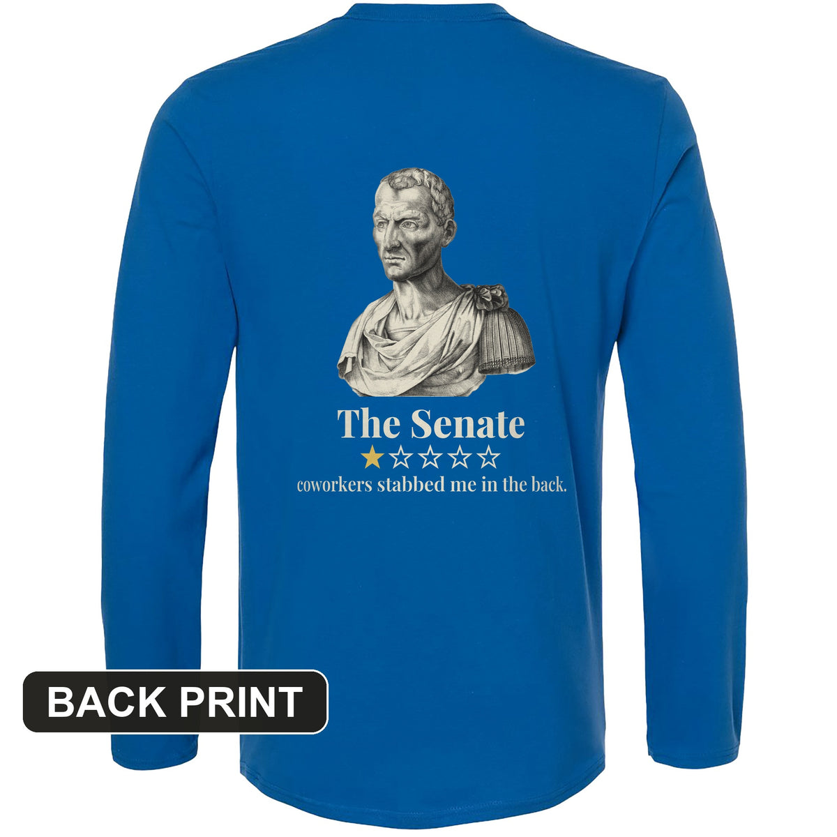 Caesar Senate Review Back Print Long Sleeve T-Shirt