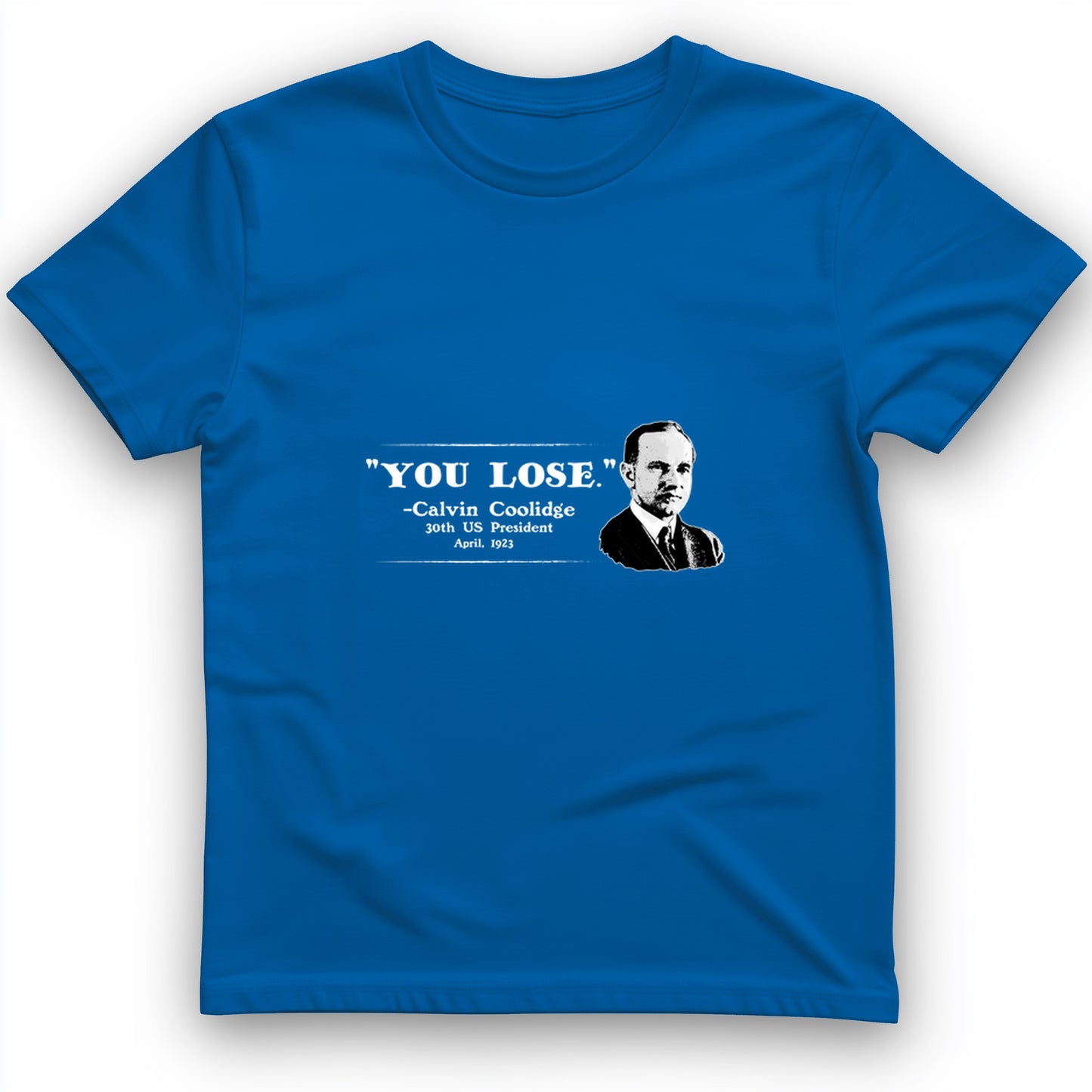 Calvin Coolidge You Lose T-Shirt