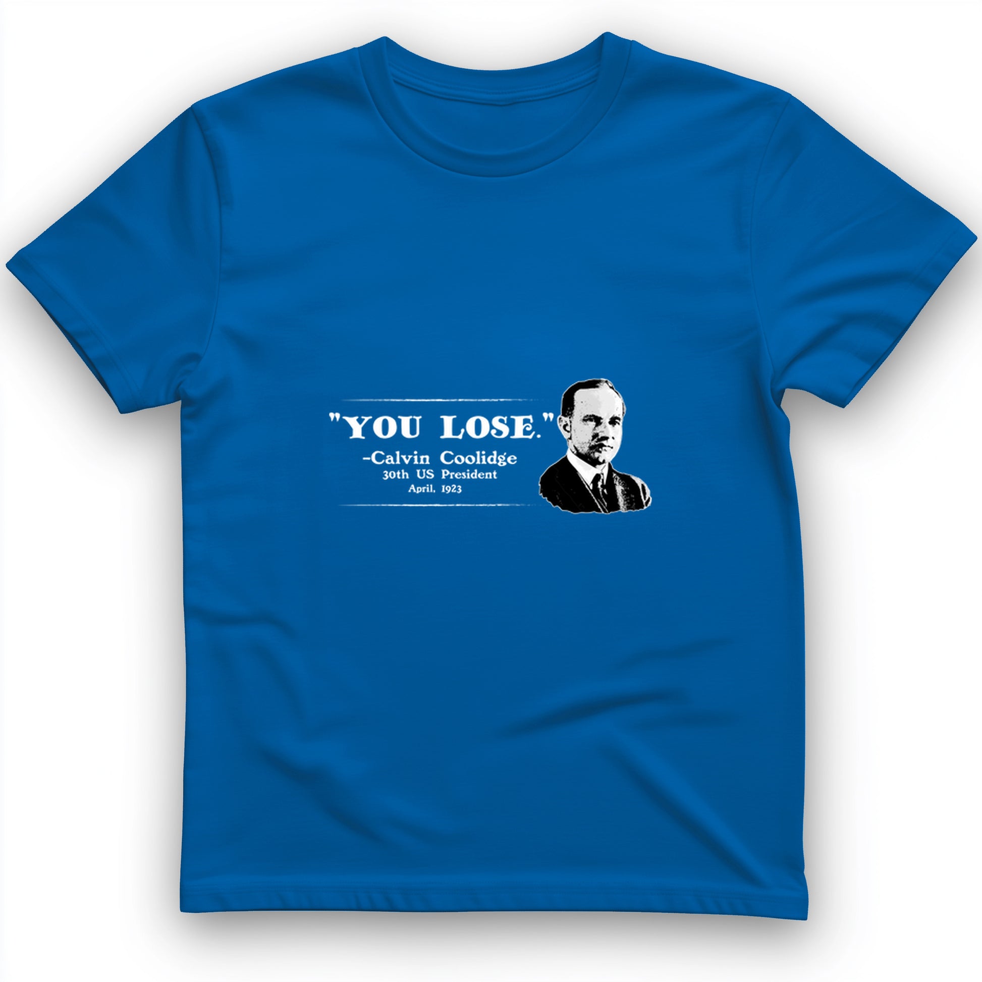 Calvin Coolidge You Lose T-Shirt