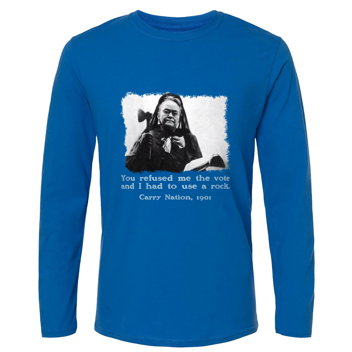 Carry Nation Long Sleeve T-Shirt