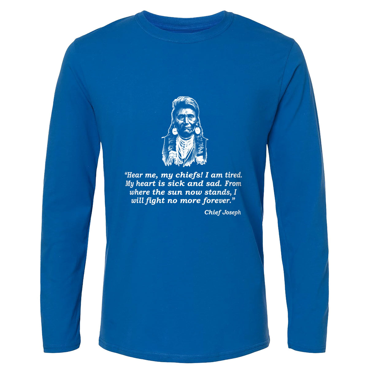 Chief Joseph Fight No More Long Sleeve T-Shirt
