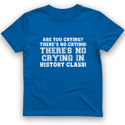 Crying In History Class T-Shirt