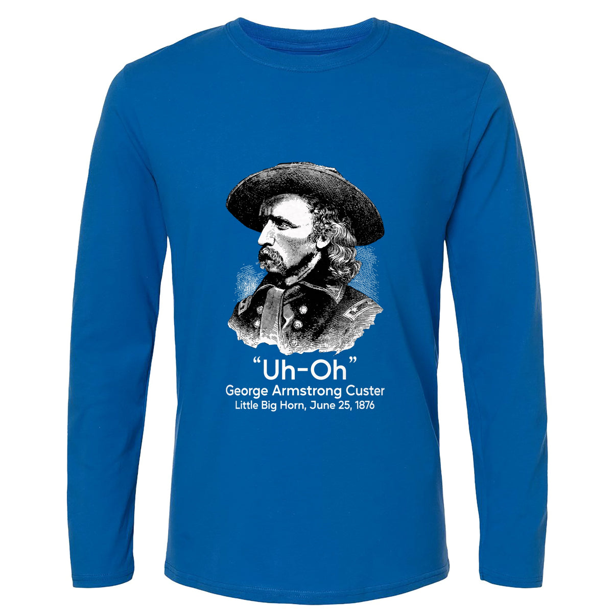 Custer Uh-Oh Long Sleeve T-Shirt