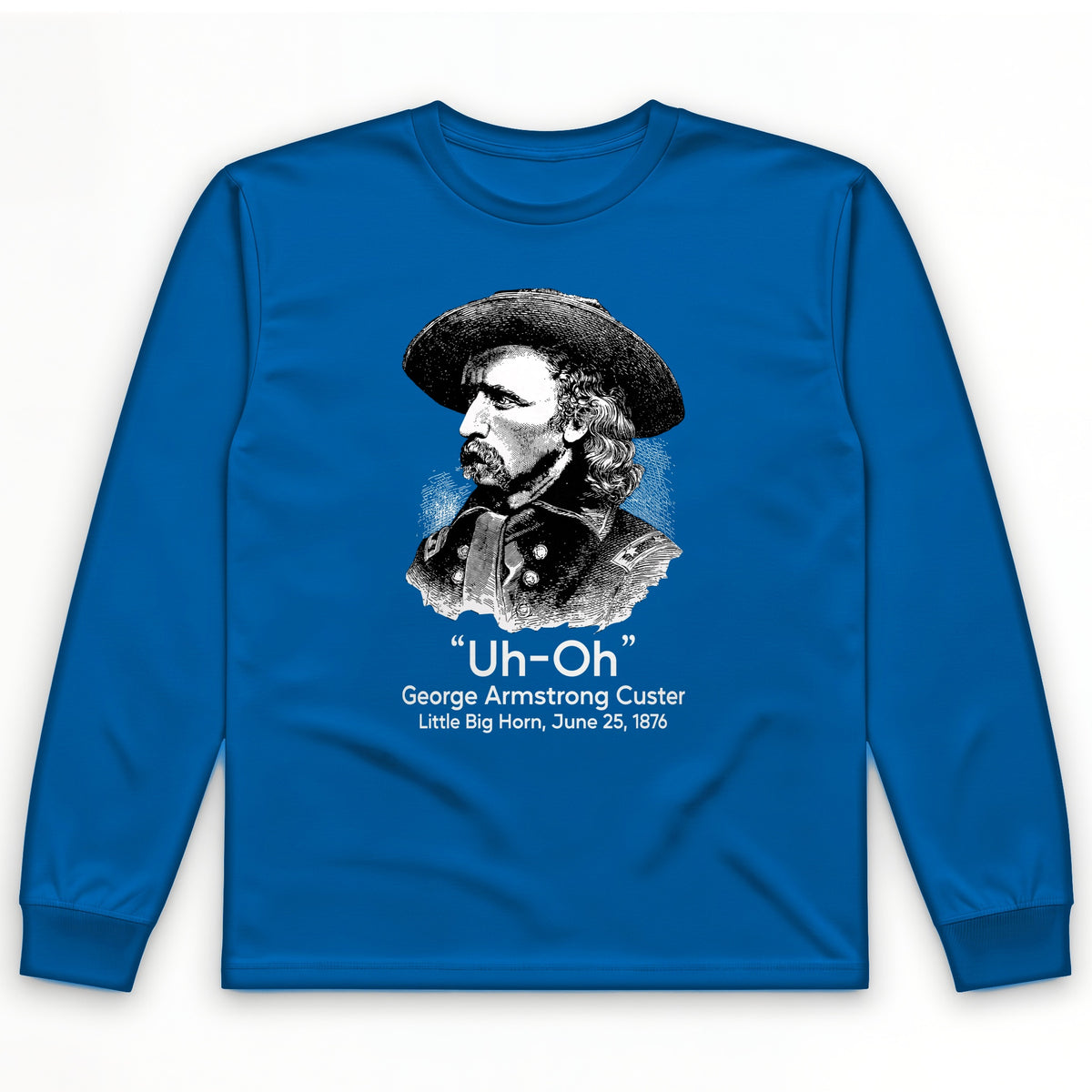 Custer Uh-Oh Long Sleeve T-Shirt