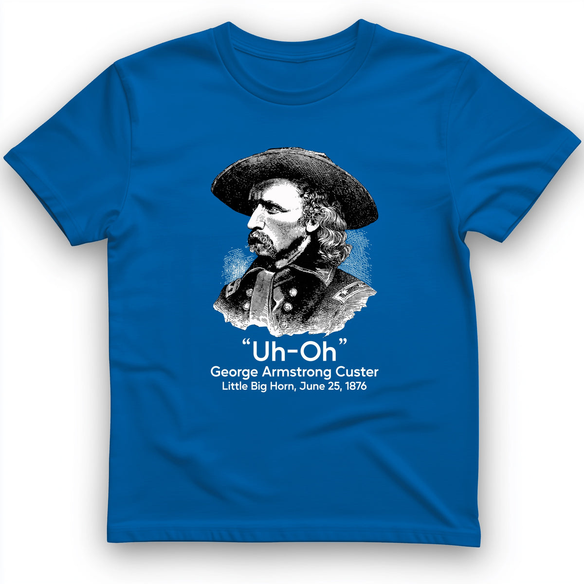 Custer Uh-Oh T-Shirt