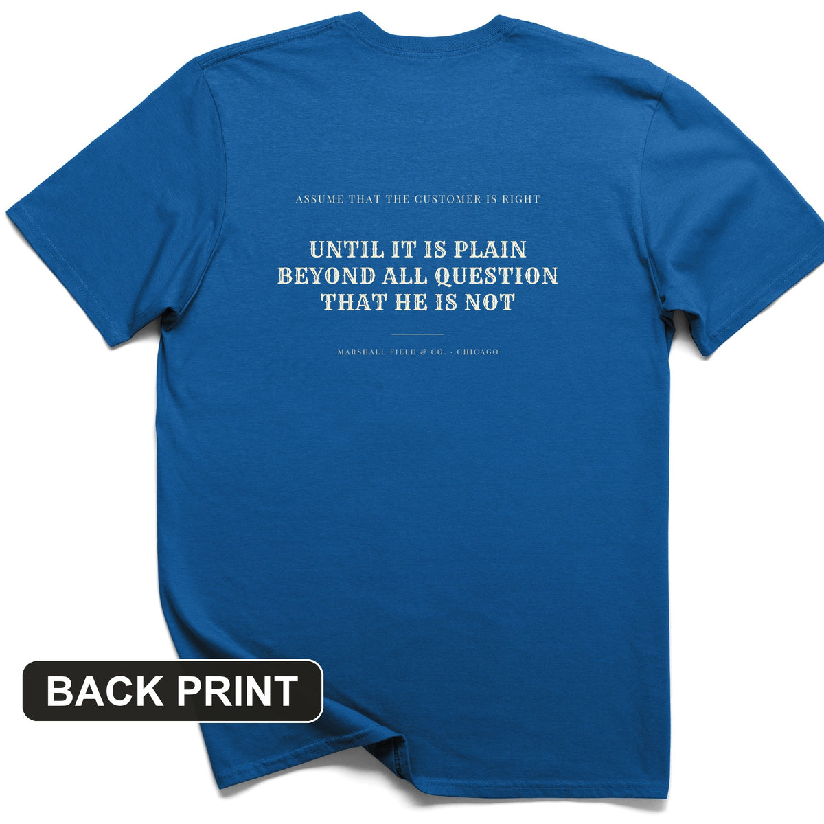 Customer Is Always Right Until Back Print T-Shirt