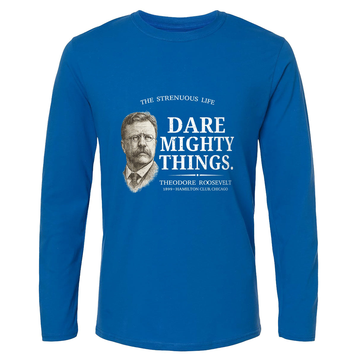 Dare Mighty Things Long Sleeve T-Shirt