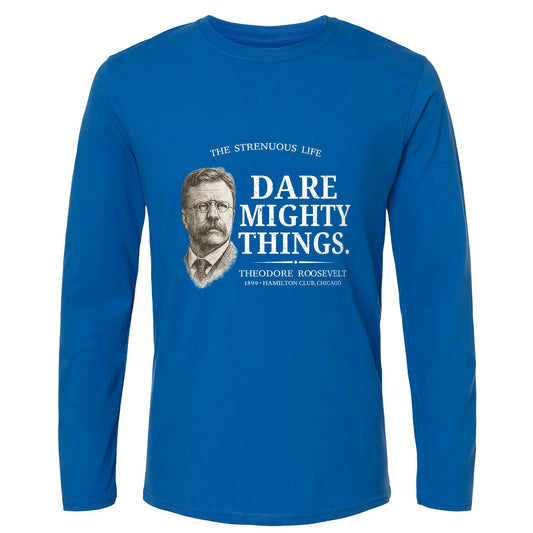 Dare Mighty Things Long Sleeve T-Shirt