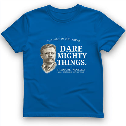 Dare Mighty Things T-Shirt