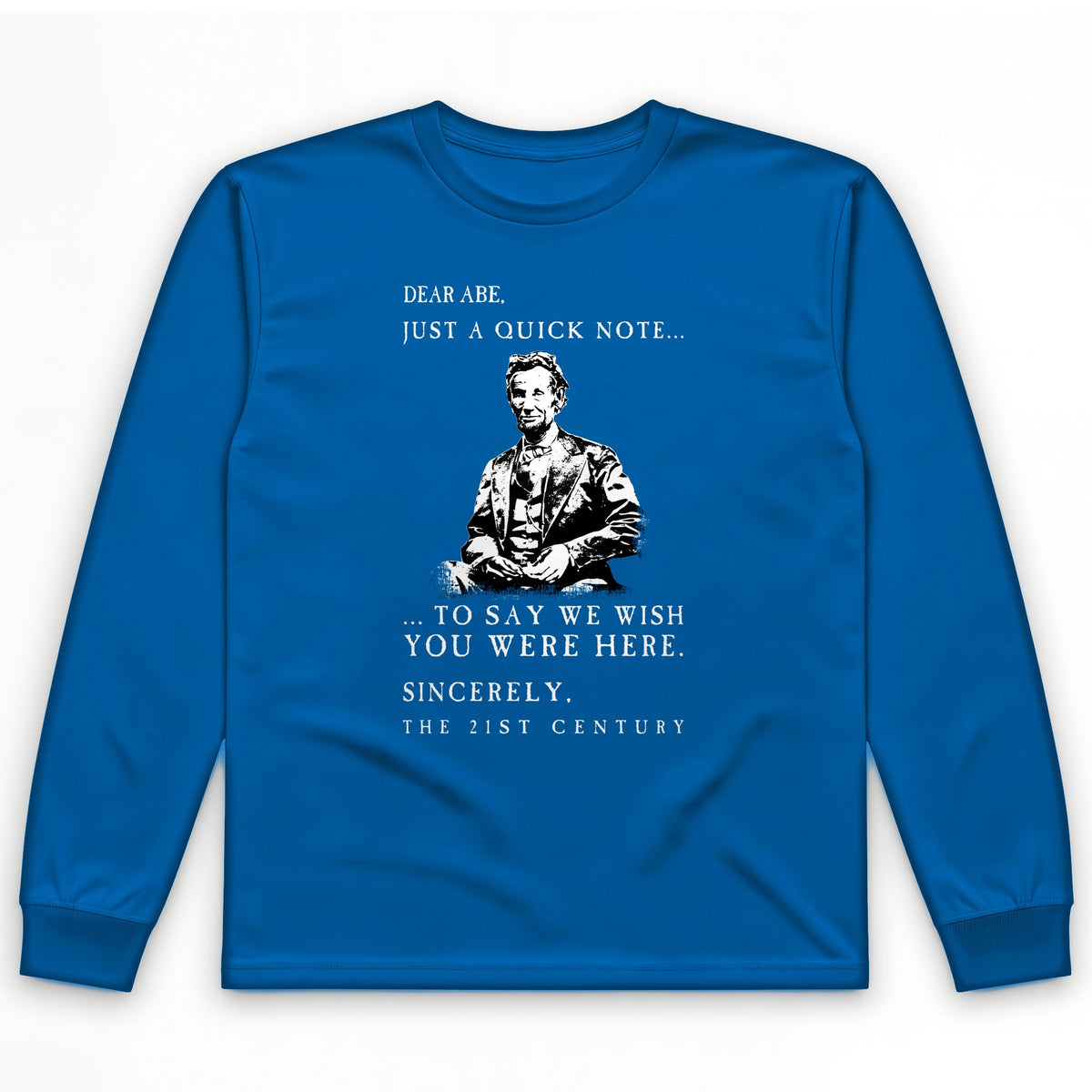 Dear Abe Long Sleeve T-Shirt