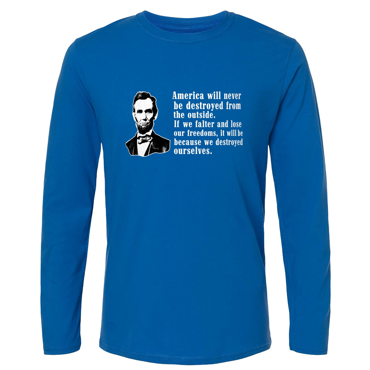 Destroyed Ourselves Lincoln Long Sleeve T-Shirt