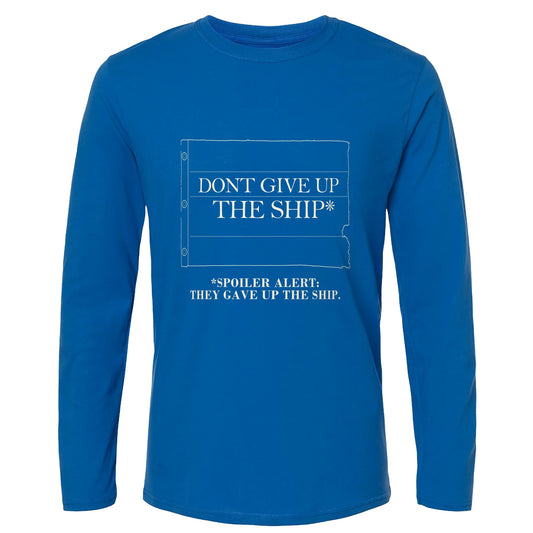 Dont Give Up The Ship Long Sleeve T-Shirt