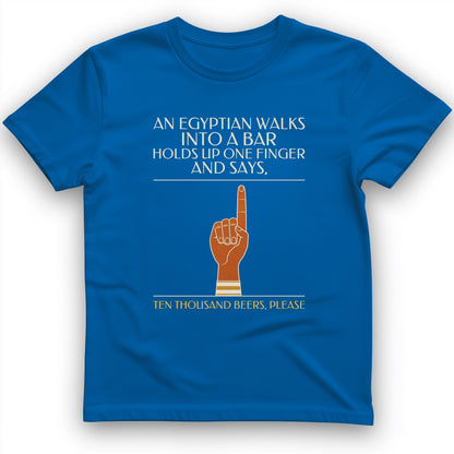 Egyptian Walks Into A Bar T-Shirt