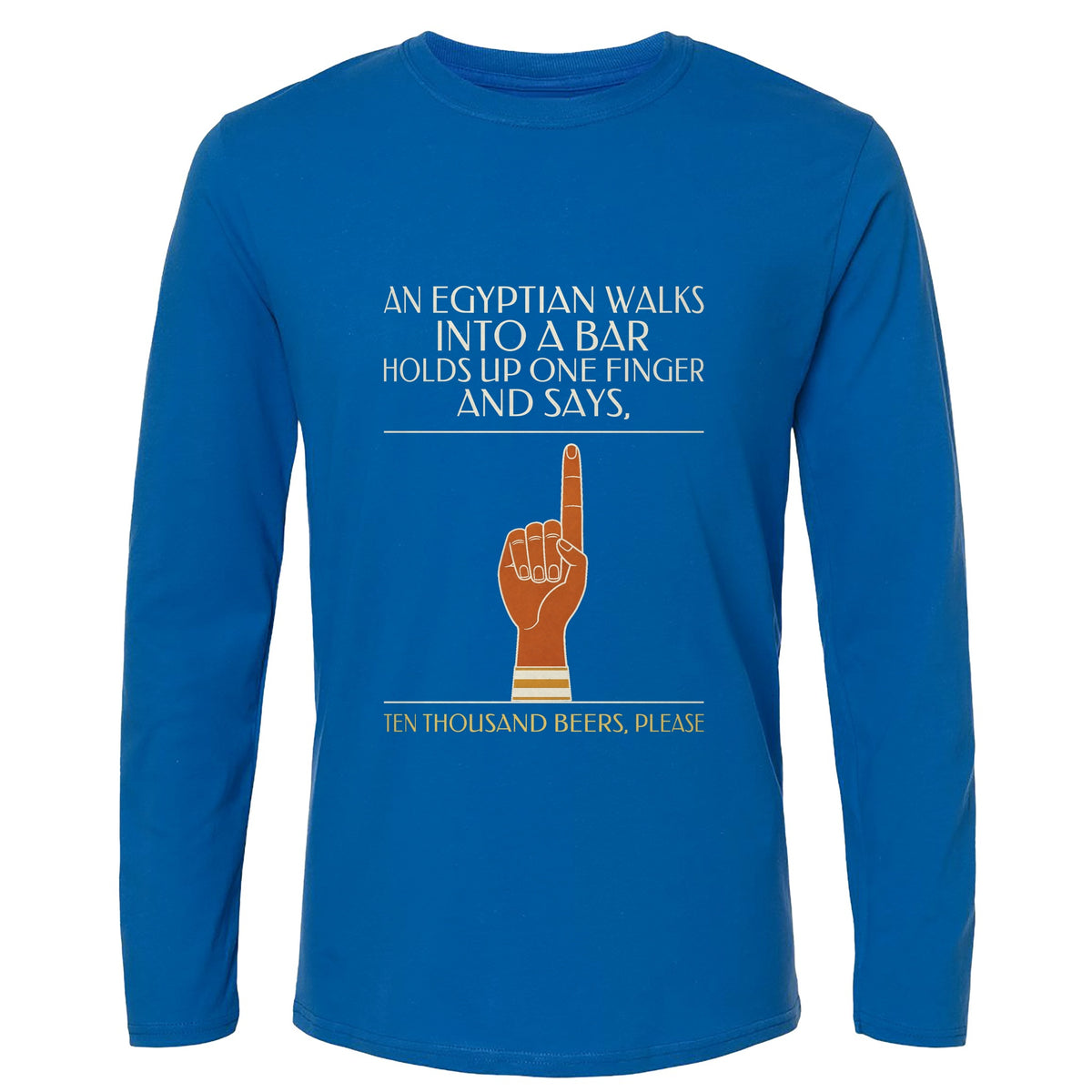 Egyptian Walks Into A Bar Long Sleeve T-Shirt