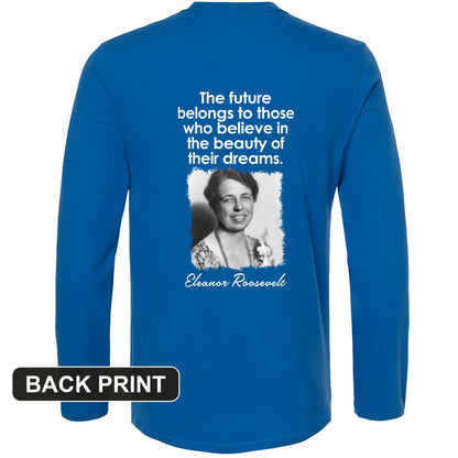 Eleanor Roosevelt Back Print Long Sleeve T-Shirt