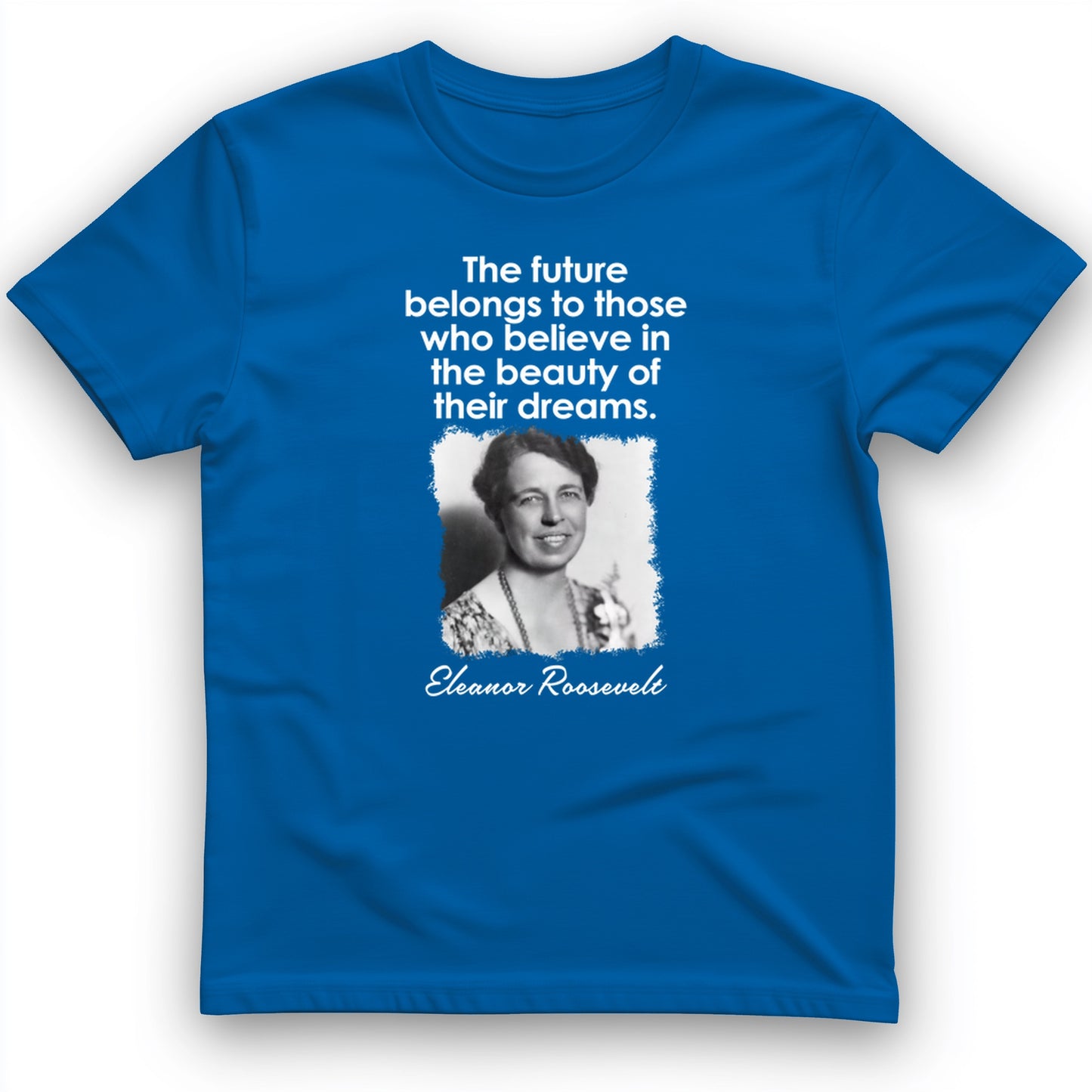 Eleanor Roosevelt T-Shirt