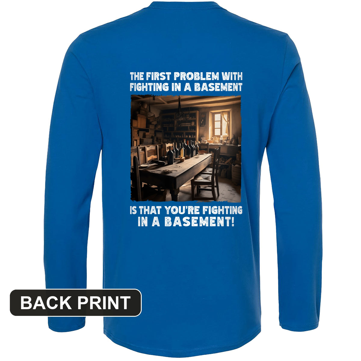 Fighting In A Basement Back Print Long Sleeve T-Shirt