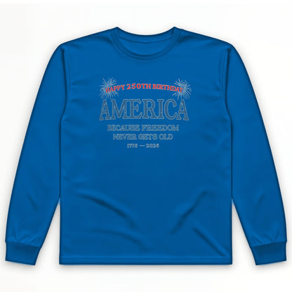 Freedom Never Gets Old Long Sleeve T-Shirt