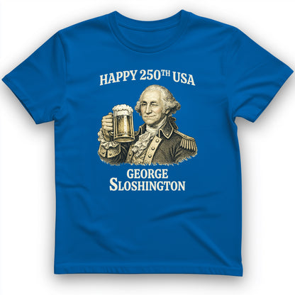 George Sloshington 250th T-Shirt