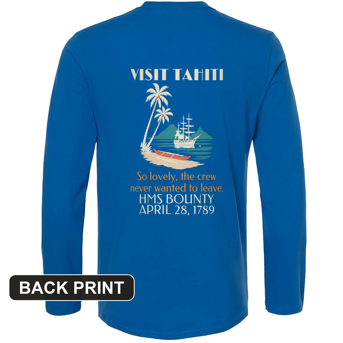 Visit Tahiti HMS Bounty 1789 Back Print Long Sleeve T-Shirt