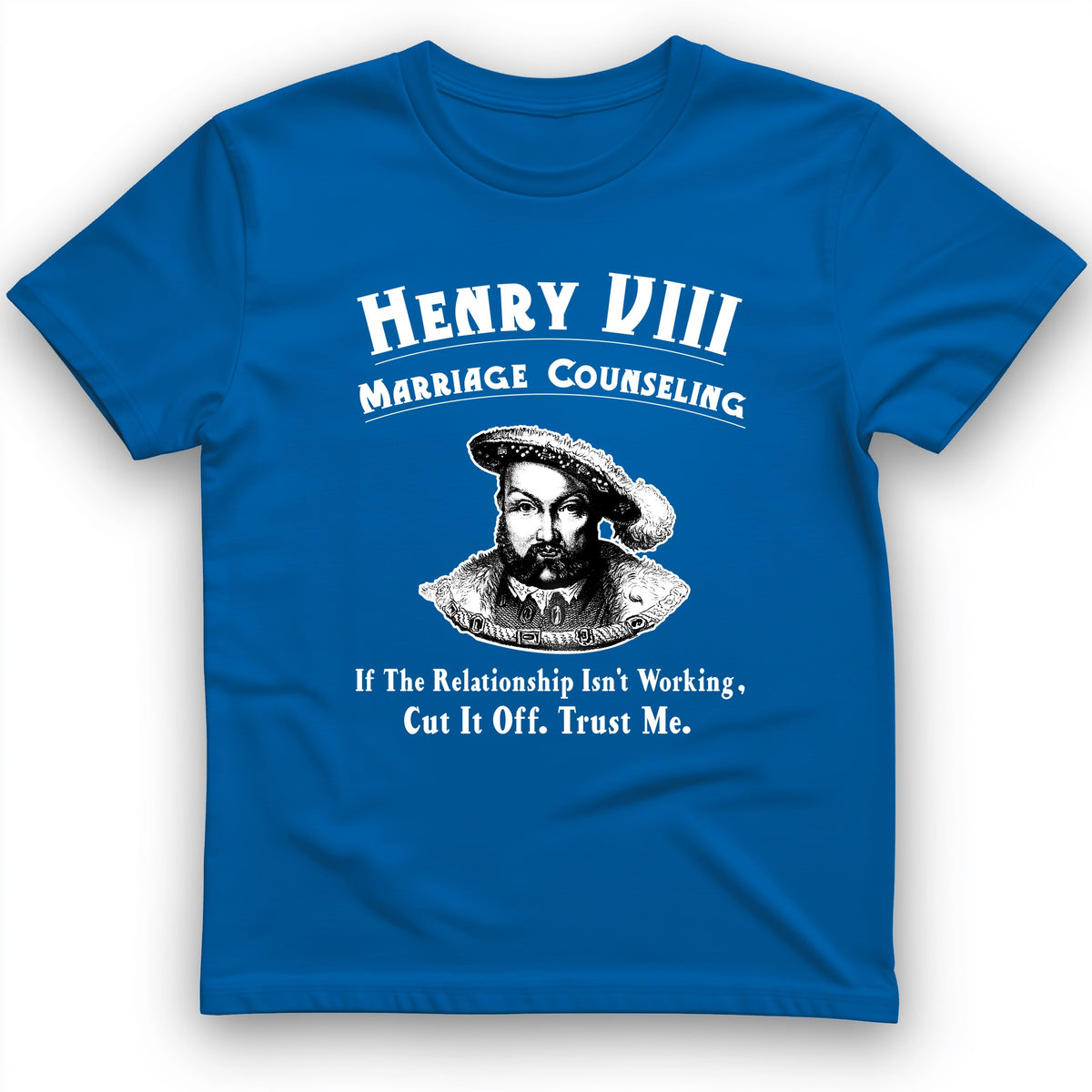 Henry VIII Cut It Off T-Shirt
