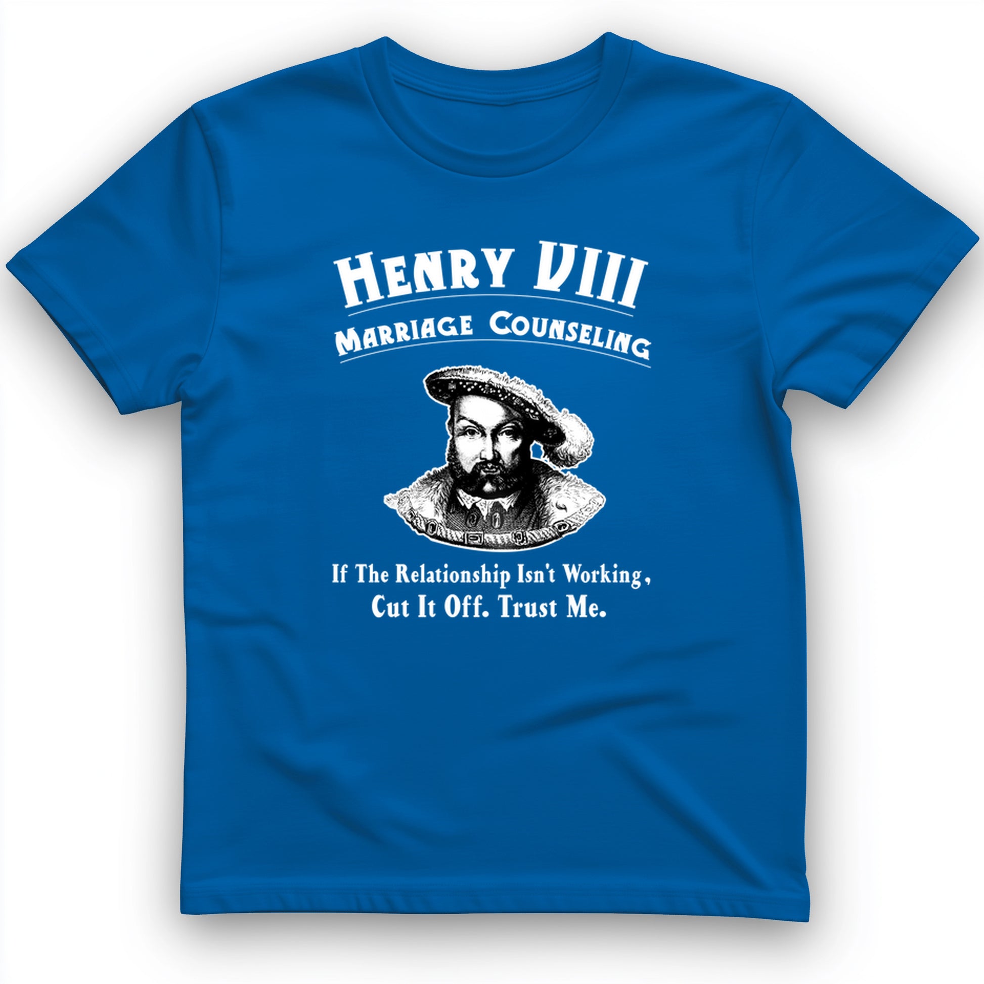 Henry VIII Cut It Off T- Shirt