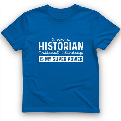Historian Critical Thinking T-Shirt