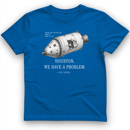 Houston We Have a Problem T-Shirt