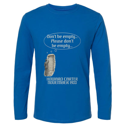 Howard Carter Dont Be Empty Long Sleeve T-Shirt