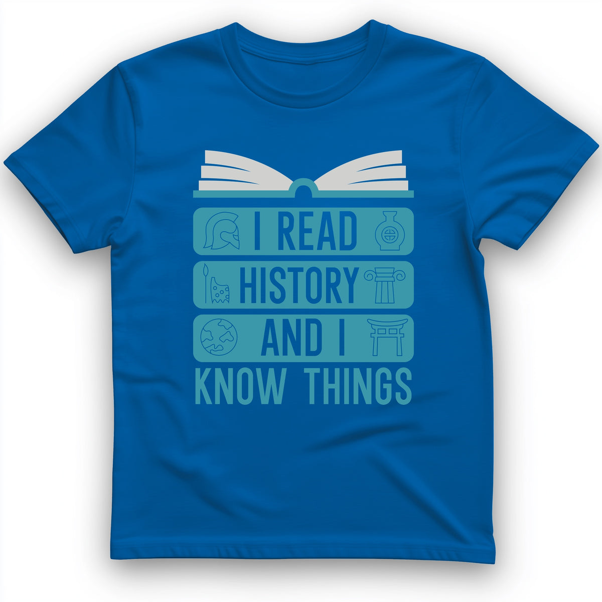 I Read History And Know Things T-Shirt