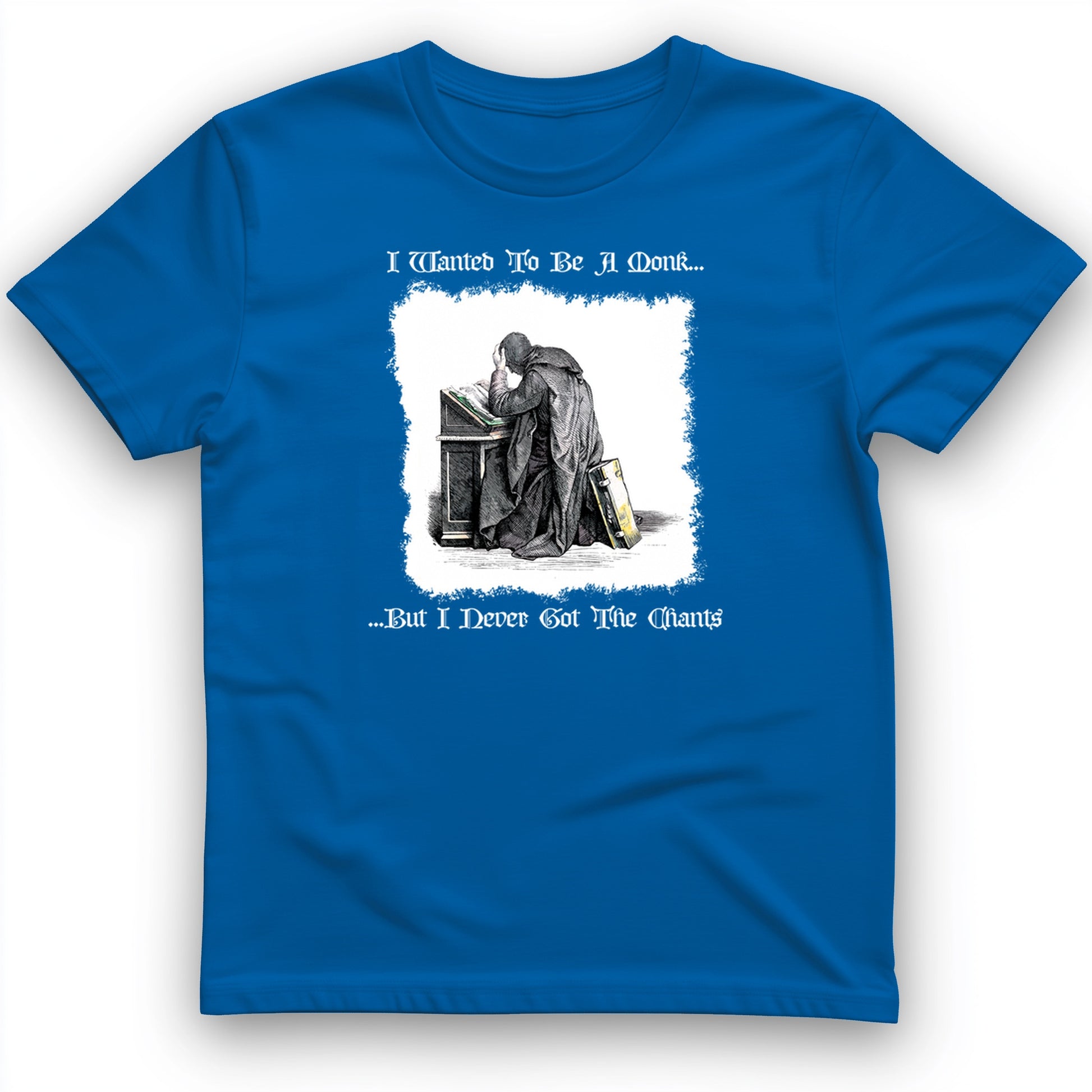I Wanted To Be A Monk T-Shirt