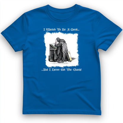 I Wanted To Be A Monk T-Shirt