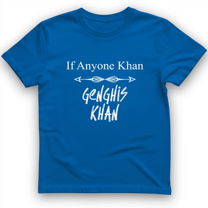 If Anyone Khan T-Shirt
