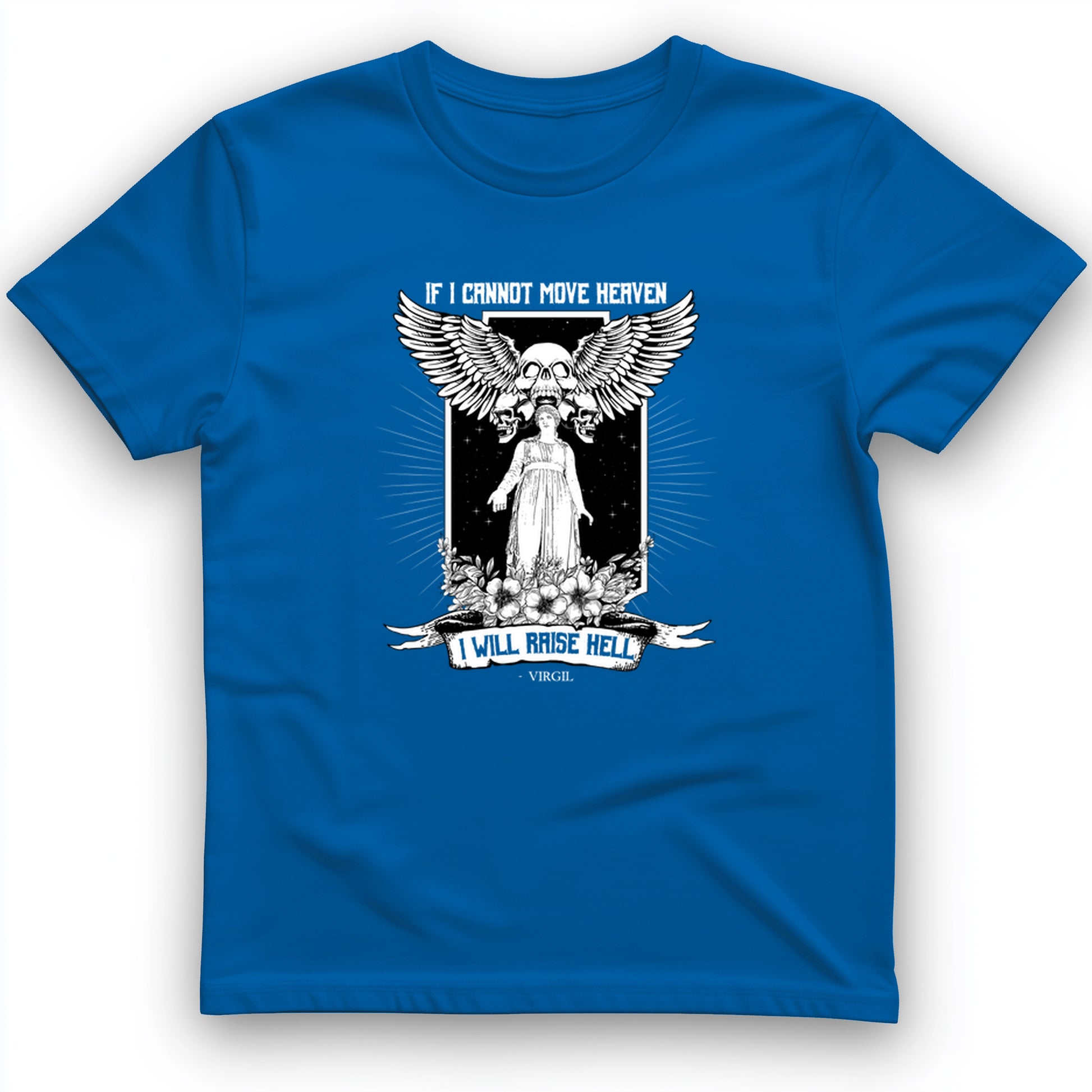 If I Cannot Move Heaven T-Shirt