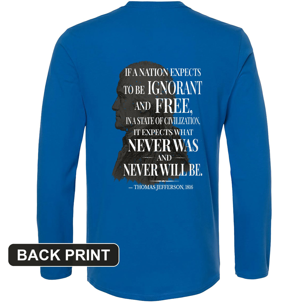 Ignorant and Free Back Print Long Sleeve T-Shirt