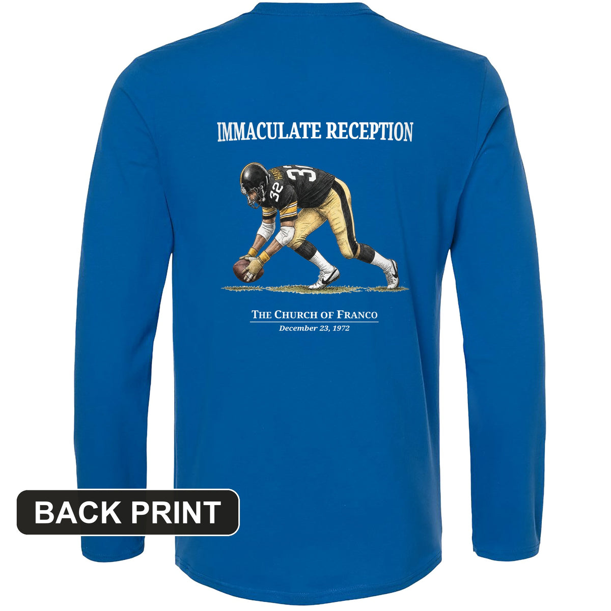 Immaculate Reception Back Print Long Sleeve T-Shirt