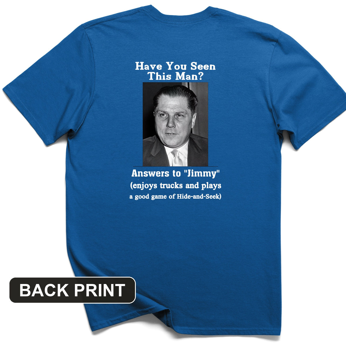 Jimmy Hoffa Back Print T-Shirt